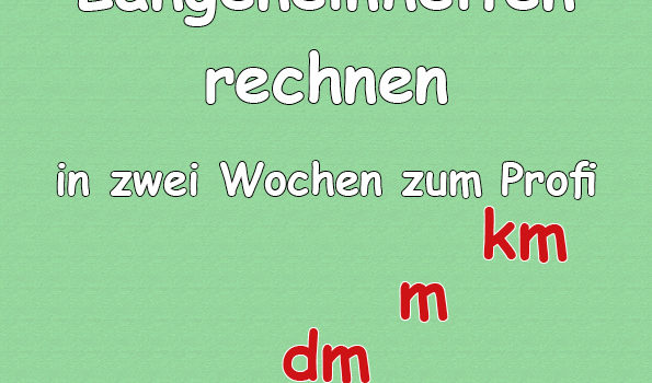 Mit Längeneinheiten rechnen - ein kurzer Überblick